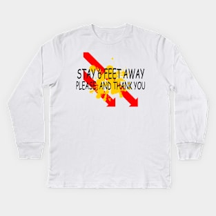 Stay 6 Feet Away Please, And Thank You Kids Long Sleeve T-Shirt